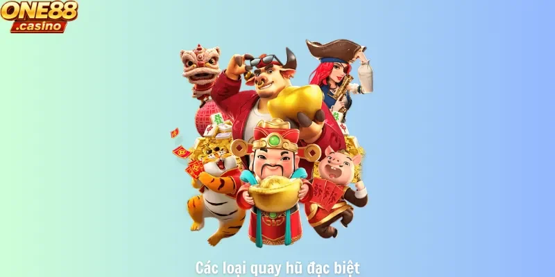 Các loại quay hũ đặc biệt