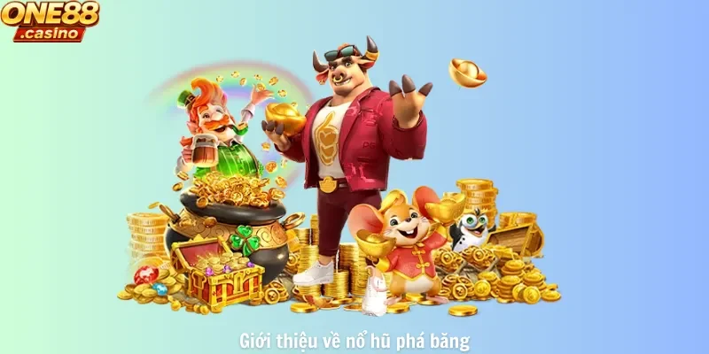 Giới thiệu về nổ hũ phá băng